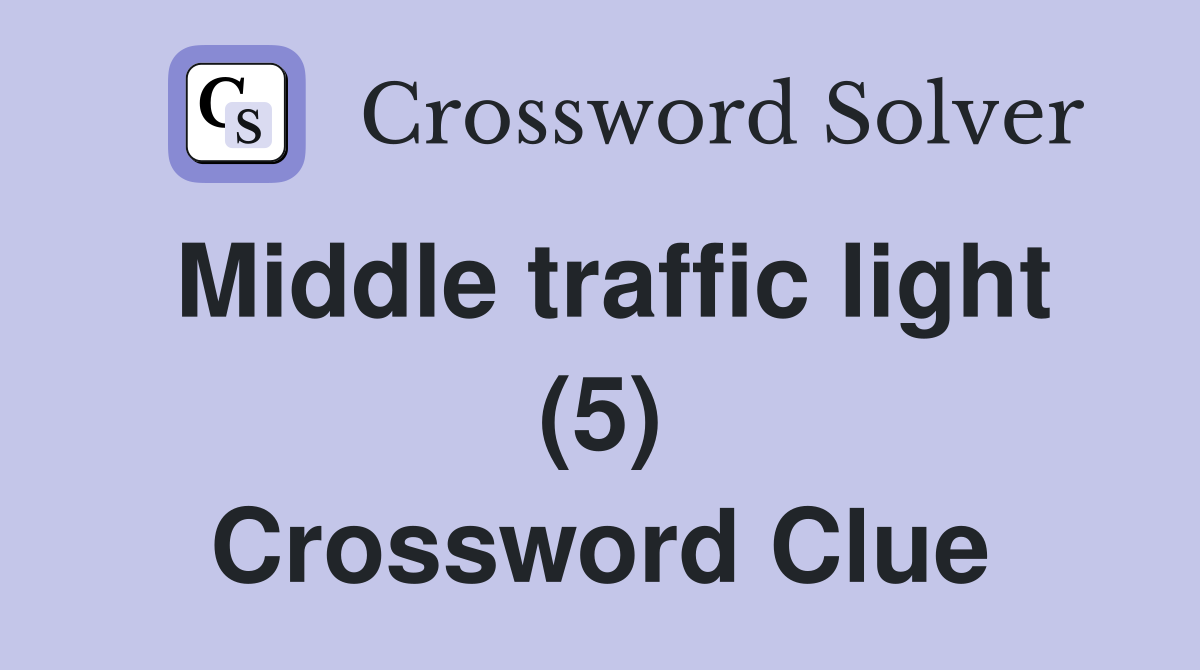 middle color of traffic light crossword